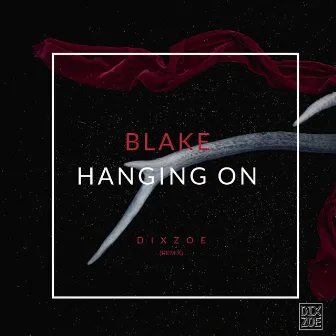 Hanging On (Remix) by Blake Reary