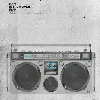 In the Moment by K-DEF