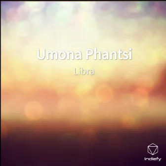 Umona Phantsi by Libra