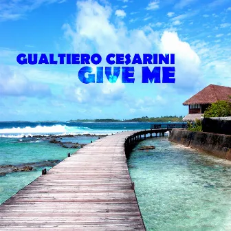 Give Me by Gualtiero Cesarini