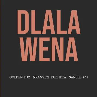 Dlala Wena by Golden DJz