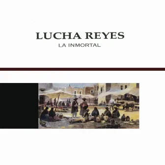 La Inmortal by Lucha Reyes