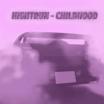 Childhood by H!GHTRUN