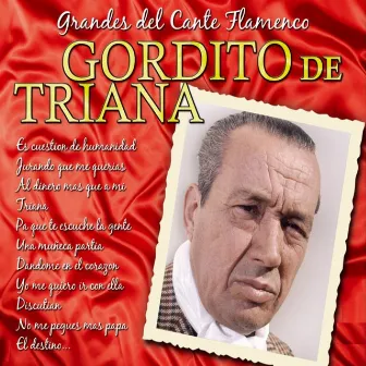 Grandes del Cante Flamenco : Gordito de Triana by Gordito de Triana