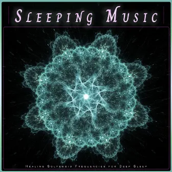 Sleeping Music: Healing Solfeggio Frequencies for Deep Sleep by Unknown Artist