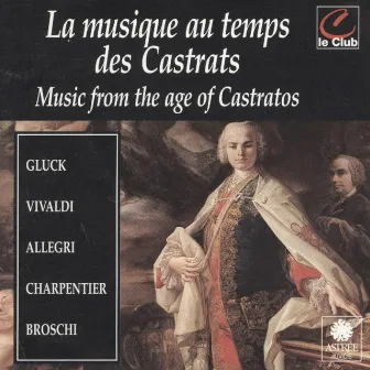 La musique au temps des castrats - Astrée Recordings by Ensemble a Sei Voci