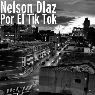 Por El Tik Tok by Nelson Diaz