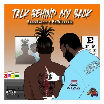 Talk Behind My Back by BarrBabyy