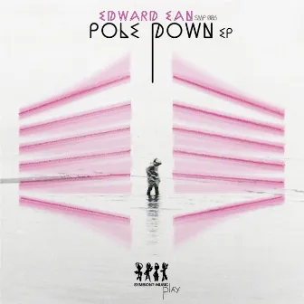 Pole Down EP by Edward Ean