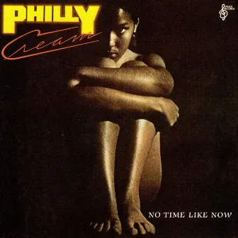 No Time Like Now by Philly Cream