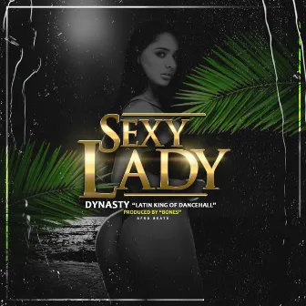 Sexy Lady by Dynasty The King