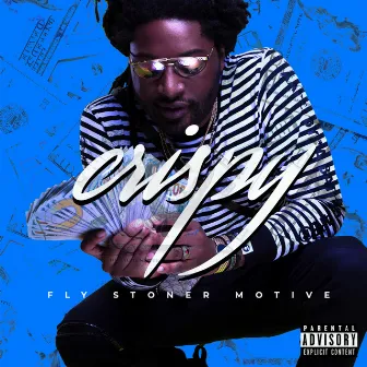 Crispy by Fly Stoner Motive