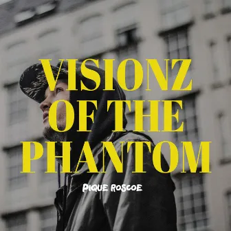 Visionz of the Phantom by Pique Roscoe