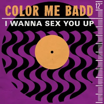 I Wanna Sex You Up by Color Me Badd