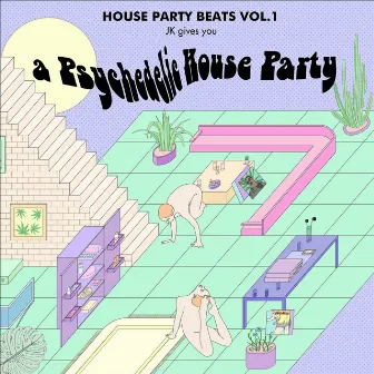 HOUSE PARTY BEATS VOL.1 by JK