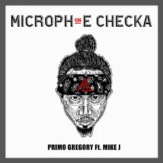 Microphone Checka by Primo Gregory