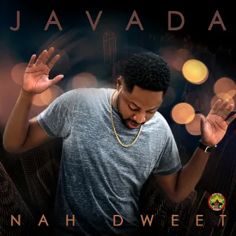 Nah Dweet by Javada