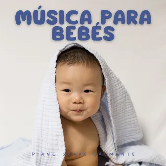 Música Para Bebés: Piano Suave Calmante by 