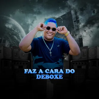 FAZ A CARA DO DEBOCHE by MC JM22