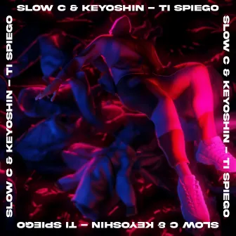 Ti Spiego by Slow C