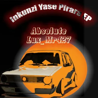 Inkunzi Yase Pirara E.p by Absolute Lux_Mr427