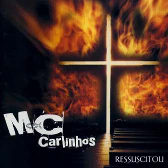 Ressuscitou by Mc Carlinhos