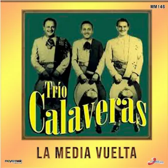 La Media Vuelta by Trio Calaveras