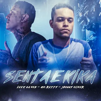 Senta e Kika by Mc Reffy