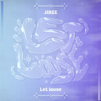 Let loose by Jinee