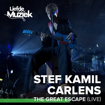 The Great Escape (Live - uit Liefde voor Muziek) by Stef Kamil Carlens