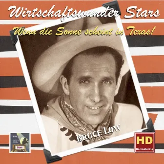 Wirtschaftswunder Stars: Bruce Low — Wenn die Sonne scheint in Texas by Bruce Low