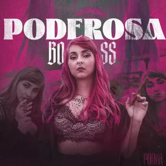 Poderosa Boss by Punka