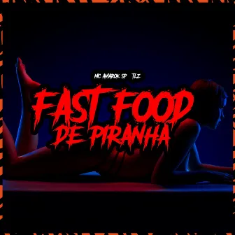 Fast Food de Piranha by Mc Amarok SP