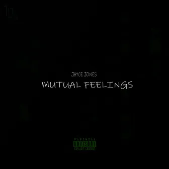 Mutual Feelings by Jayce Jones