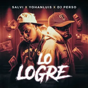 LO LOGRÉ by SALVI Y YOHANLUIS