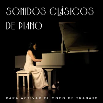 Sonidos Clásicos De Piano Para Activar El Modo De Trabajo by Trabajo feliz desde casa