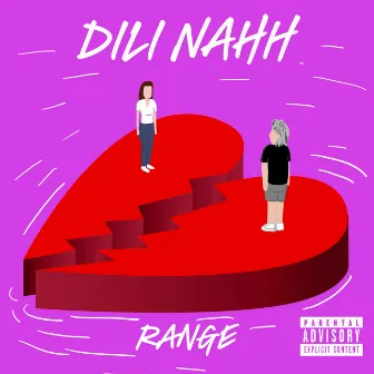 Dili Nahh by Range