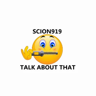 Talk About That by Scion919