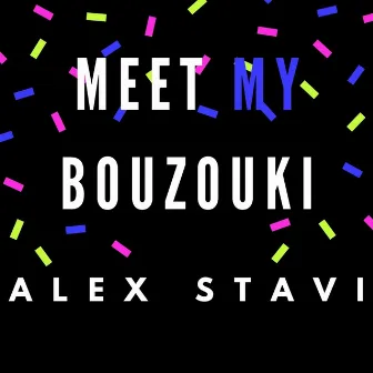 Meet My Bouzouki by Alex Stavi