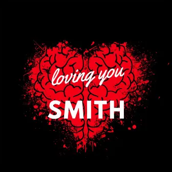 Loving you by Minnesota Smith