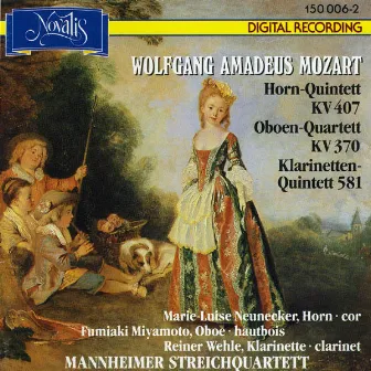 Mozart: Horn-quintett Kv 407, Oboen-quartett Kv 370, Klarinetten-quintett 581 by Mannheim String Quartet