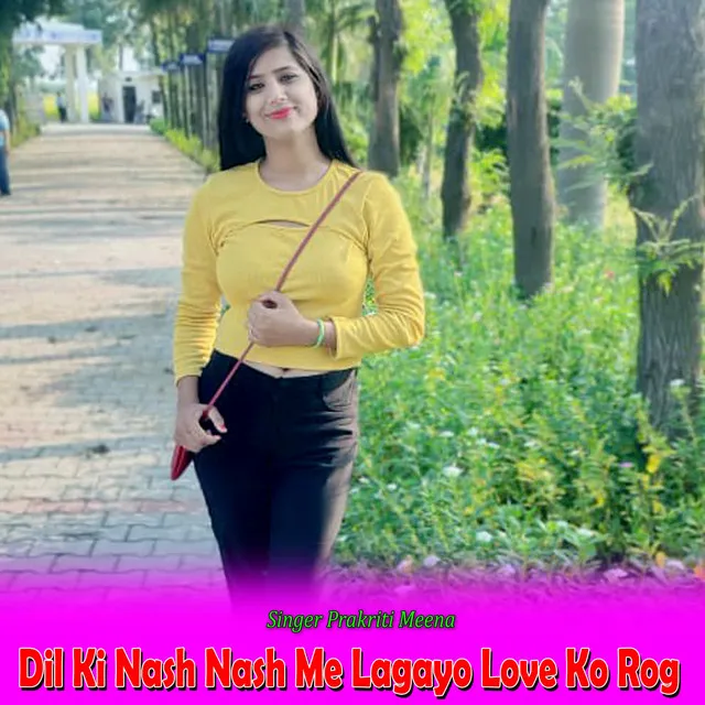 Dil Ki Nash Nash Me Lagayo Love Ko Rog