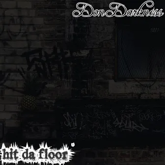 Hit Da Floor by Don Darkness