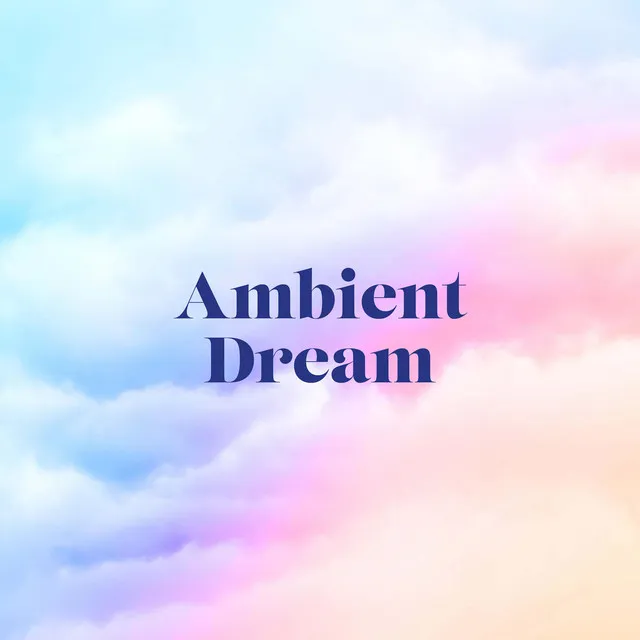 Ambient Dream