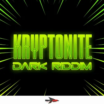 Kryptonite Dark Riddim by Huntta Flow Production