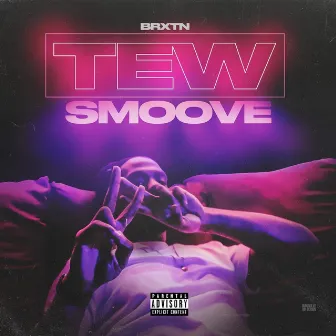 Tew Smoove by BRXTN