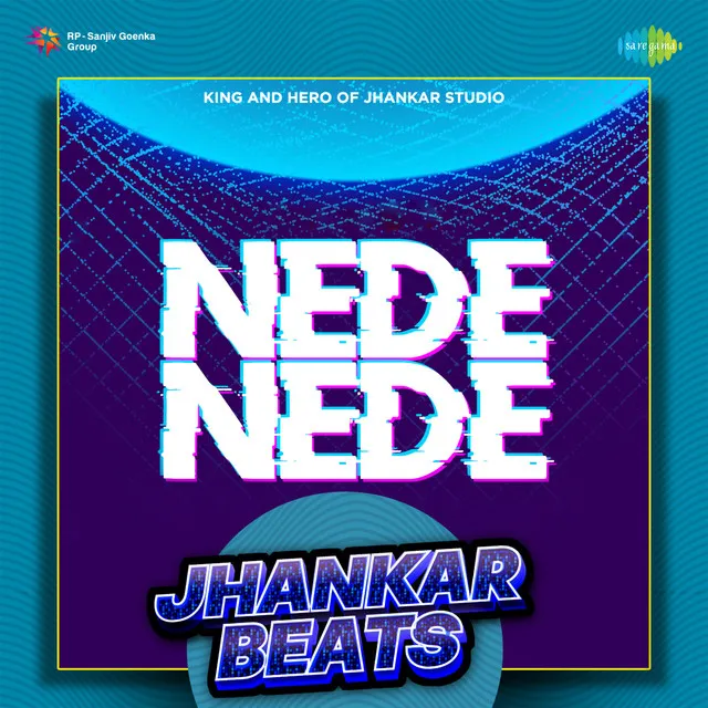 Nede Nede (Jhankar Beats)