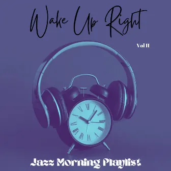 Wake Up Right Vol II by Jazz Morning Playlist