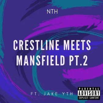 Crestline Meets Mansfield, Pt. 2 by NTH