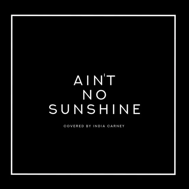 Ain't No Sunshine (Studio Session)